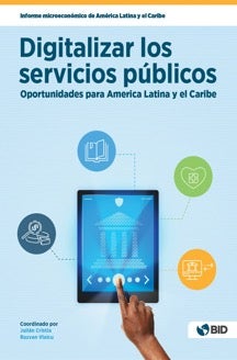 Digitalizar los servicios públicos Oportunidades para América Latina y el Caribe